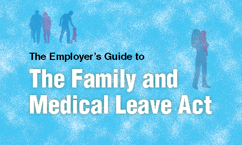 Family and Medical Leave Act Employer Guide
